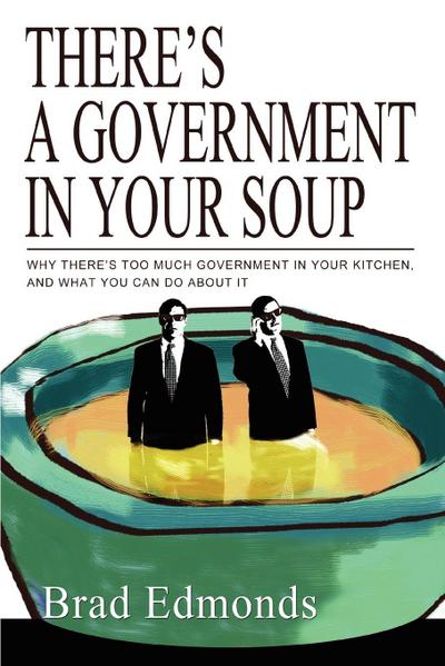There’s a Government in Your Soup