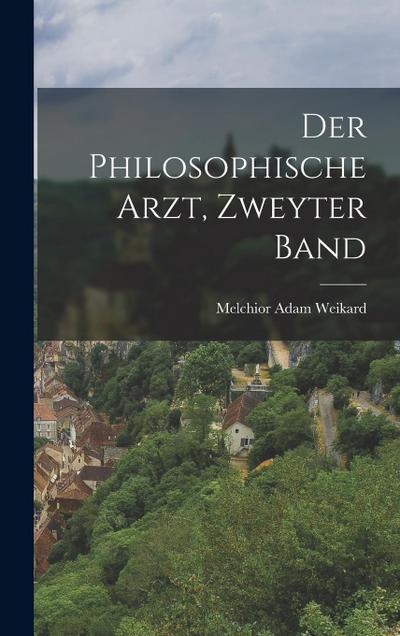 Der philosophische Arzt, Zweyter Band