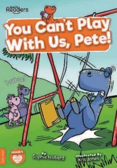 You Can’t Play with Us, Pete!