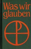 Was wir glauben