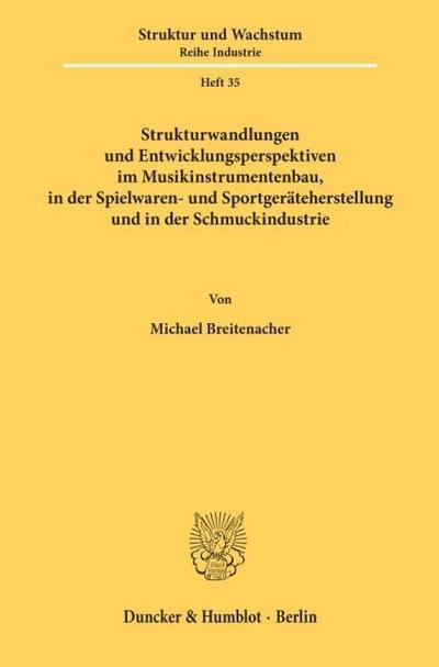 Strukturwandlungen und Entwicklungsperspektiven im Musikinstrumentenbau, in der Spielwaren- und Sportgeräteherstellung und in der Schmuckindustrie.