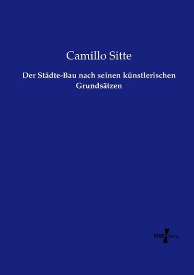 Der Städte-Bau nach seinen künstlerischen Grundsätzen