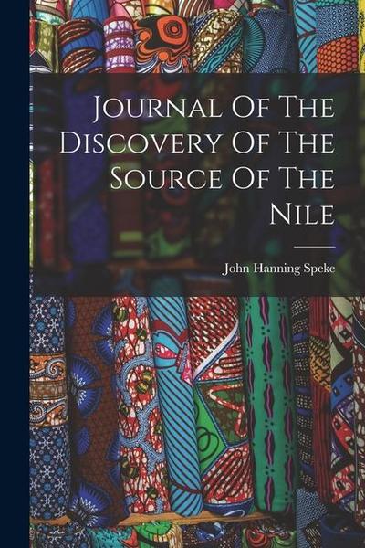 Journal Of The Discovery Of The Source Of The Nile