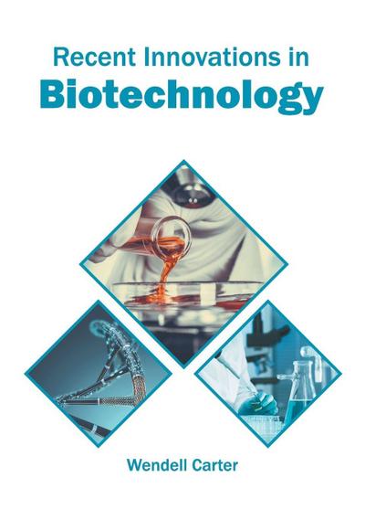 Recent Innovations in Biotechnology