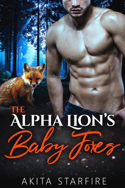 The Alpha Lion’s Baby Foxes: MM Alpha Omega Fated Mates Mpreg Shifter