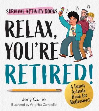 Relax, You’re Retired!