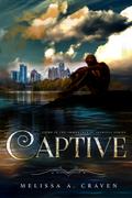 Captive: A Dark Urban Fantasy Fated Romance (Immortals of Indriell Book 3)