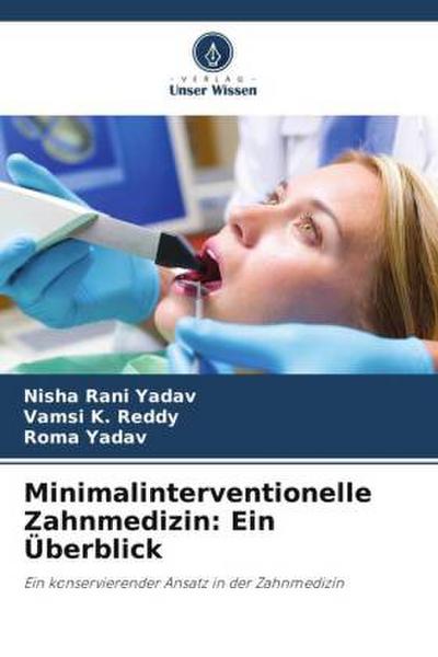Minimalinterventionelle Zahnmedizin: Ein Überblick