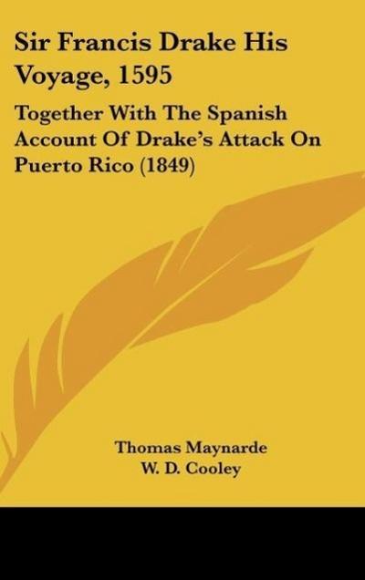 Sir Francis Drake His Voyage, 1595 - Thomas Maynarde