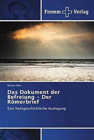 Das Dokument der Befreiung - Der Römerbrief