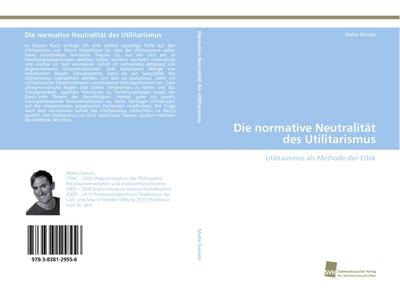 Die normative Neutralität des Utilitarismus: Utilitarismus als Methode der Ethik