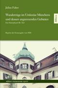 Wanderzüge im Umkreise Münchens und dessen angrenzenden Gebieten