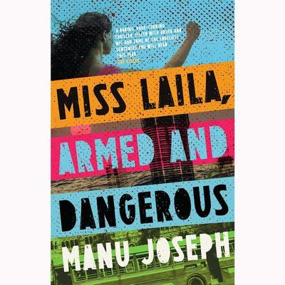 Miss Laila, Armed and Dangerous