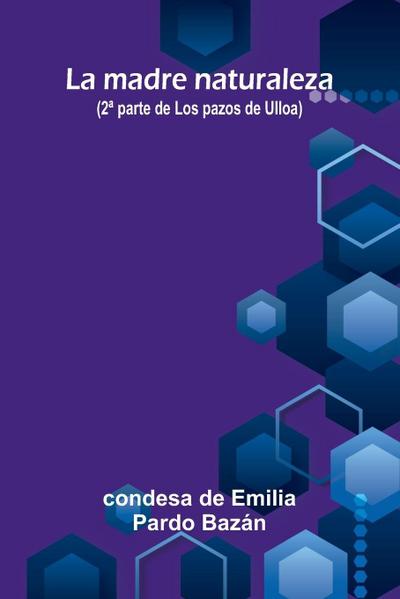 La madre naturaleza (2ª parte de Los pazos de Ulloa)