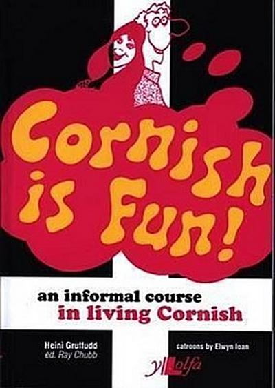 Cornish Is Fun: An Informal Course in Living Cornish