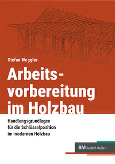 Arbeitsvorbereitung im Holzbau