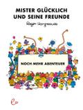 Mister Glücklich und seine Freunde. Noch mehr Abenteuer