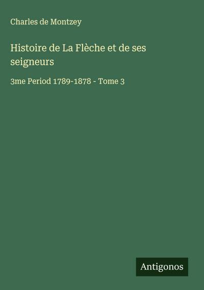 Histoire de La Flèche et de ses seigneurs