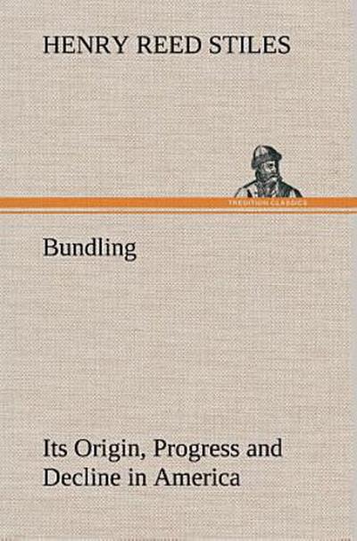 Bundling Its Origin, Progress and Decline in America