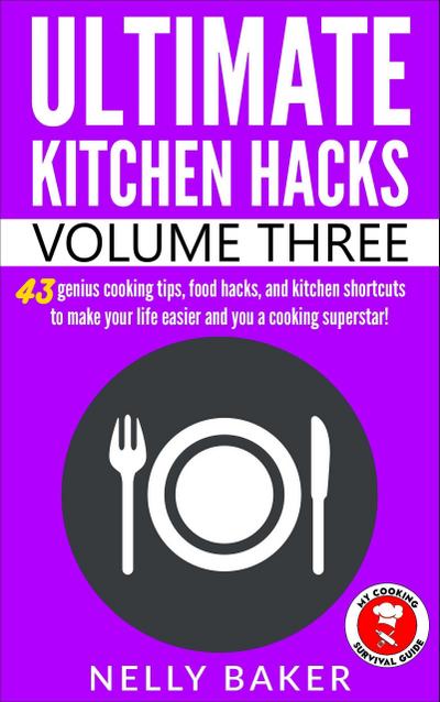 Ultimate Kitchen Hacks - Volume 3