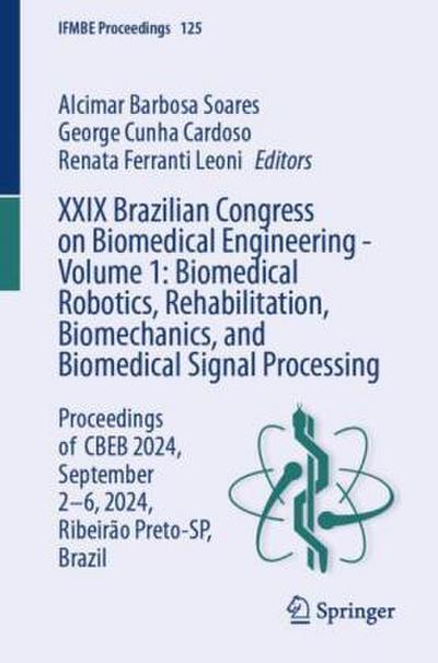 XXIX Brazilian Congress on Biomedical Engineering - Volume 1: Biomedical Robotics, Rehabilitation, Biomechanics, and Biomedical Signal Processing, 2 Teile