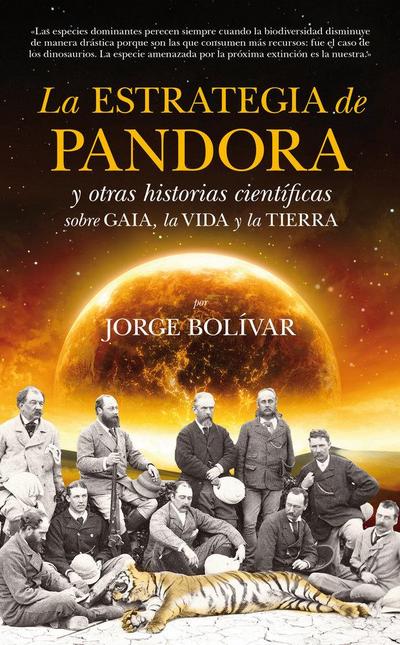 La estrategia de Pandora y otras historias científicas sobre Gaia, la vida y la tierra