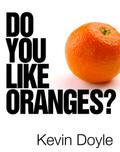 Do You Like Oranges?
