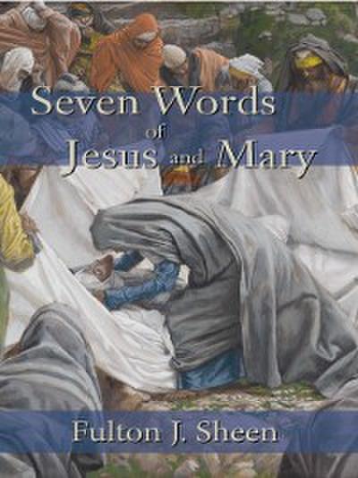 Seven Words of Jesus and Mary