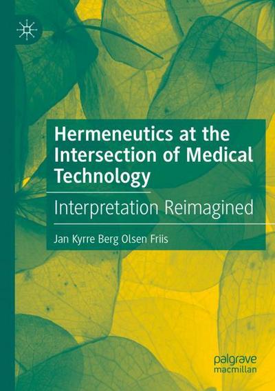 Hermeneutics at the Intersection of Medical Technology