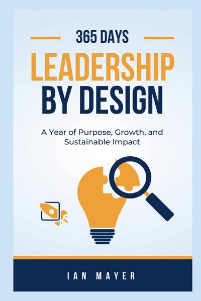 Leadership by Design  A Year of Purpose, Growth, and Sustainable Impact