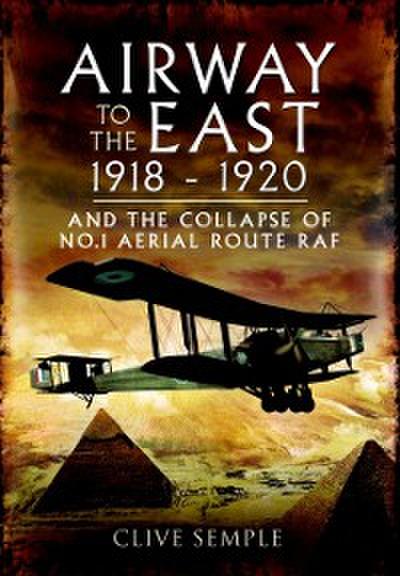 Airway to the East, 1918-1920