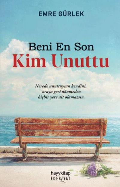 Beni En Son Kim Unuttu