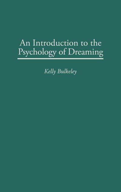 An Introduction to the Psychology of Dreaming