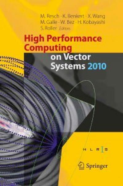 High Performance Computing on Vector Systems 2010