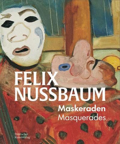 Felix Nussbaum - Maskeraden/Masquerades