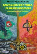 Desvelando ser e tempo, de Martin Heidegger