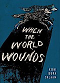 When the World Wounds