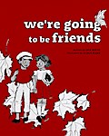 We’re Going to be Friends