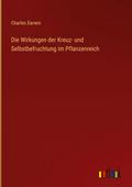 Die Wirkungen der Kreuz- und Selbstbefruchtung im 