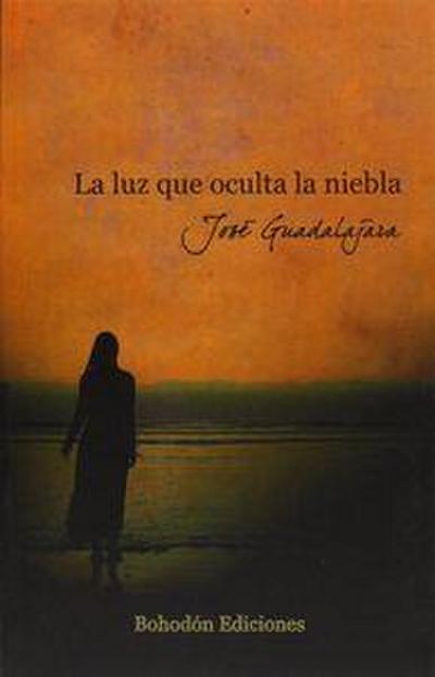 La luz que oculta la niebla