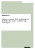 Stärkenorientierte Kindererziehung. Das Bedürfnis 