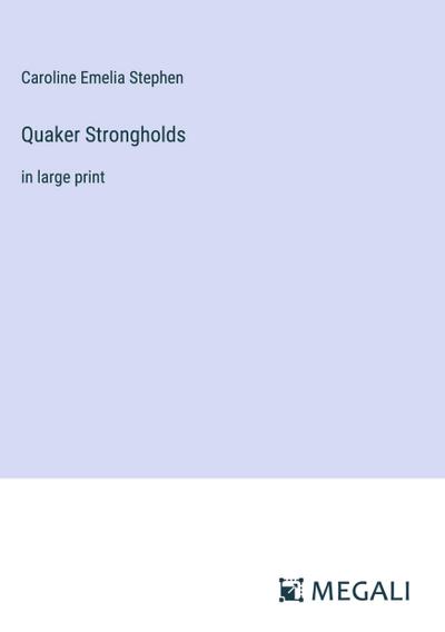 Quaker Strongholds