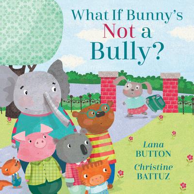 What If Bunny’s Not a Bully?