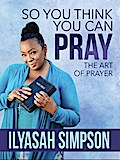 So You Think You Can Pray