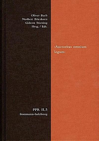 Politische Philosophie und Rechtstheorie des Mittelalters und der Neuzeit (PPR) ’Auctoritas omnium legum’
