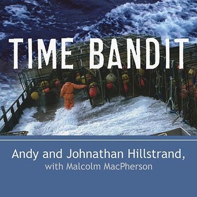 Time Bandit: Two Brothers, the Bering Sea, and One of the World’s Deadliest Jobs