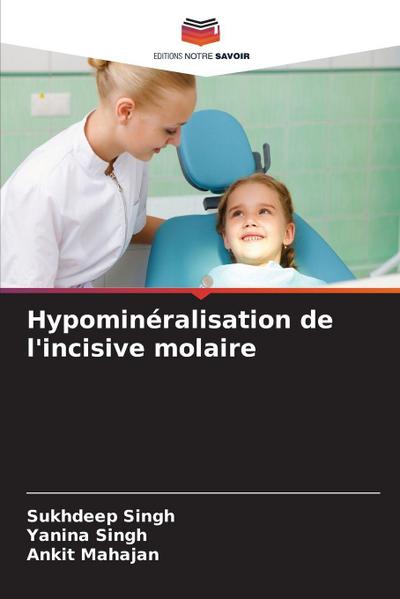Hypominéralisation de l’incisive molaire
