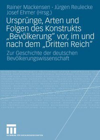Ursprünge, Arten und Folgen des Konstrukts "Bevölkerung" vor, im und nach dem "Dritten Reich"