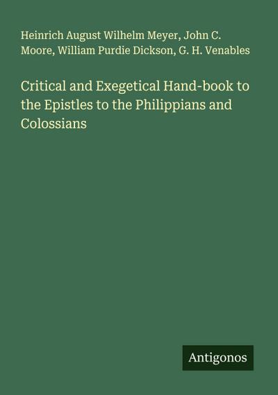 Critical and Exegetical Hand-book to the Epistles to the Philippians and Colossians