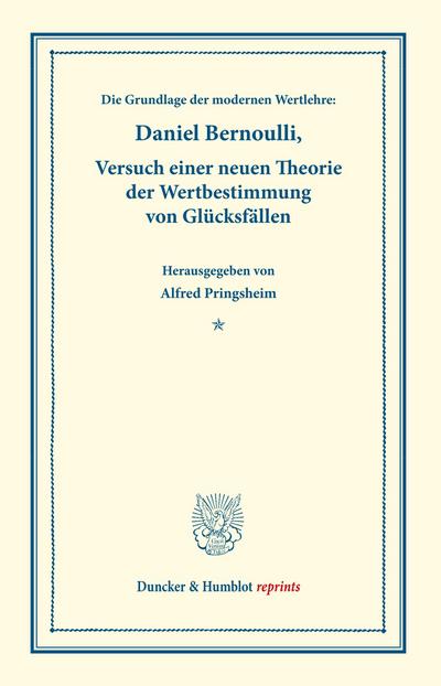 Die Grundlage der modernen Wertlehre: Versuch einer neuen Theorie der Wertbestimmung von Glücksfällen.